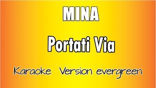 MINA -  Portati via  (Versione Karaoke Academy Italia)