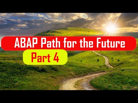 ABAP Path for the Future - Part 4