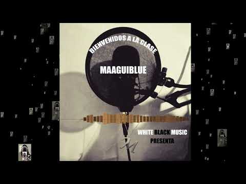 Bienvenidos A La Clase - MaaguiBlue