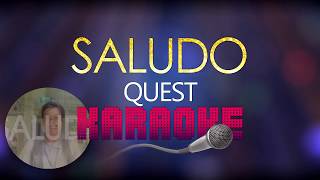 Saludo (KARAOKE Version) - Quest