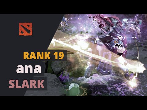 ana (Rank 19) plays Slark Dota 2 Full Game