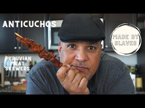 Anticuchos: Made by Slaves