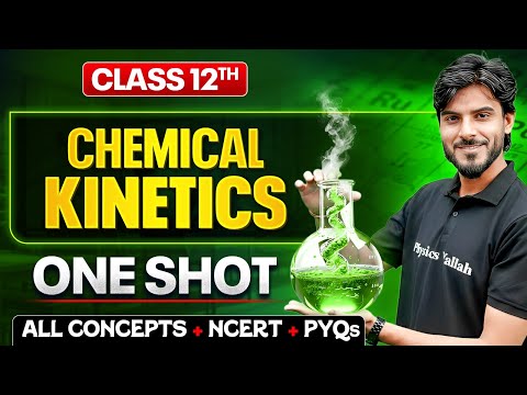 Chemical Kinetics Class 12 One Shot 🔥| All Concepts + NCERT + PYQs | Chemistry Chapter 3