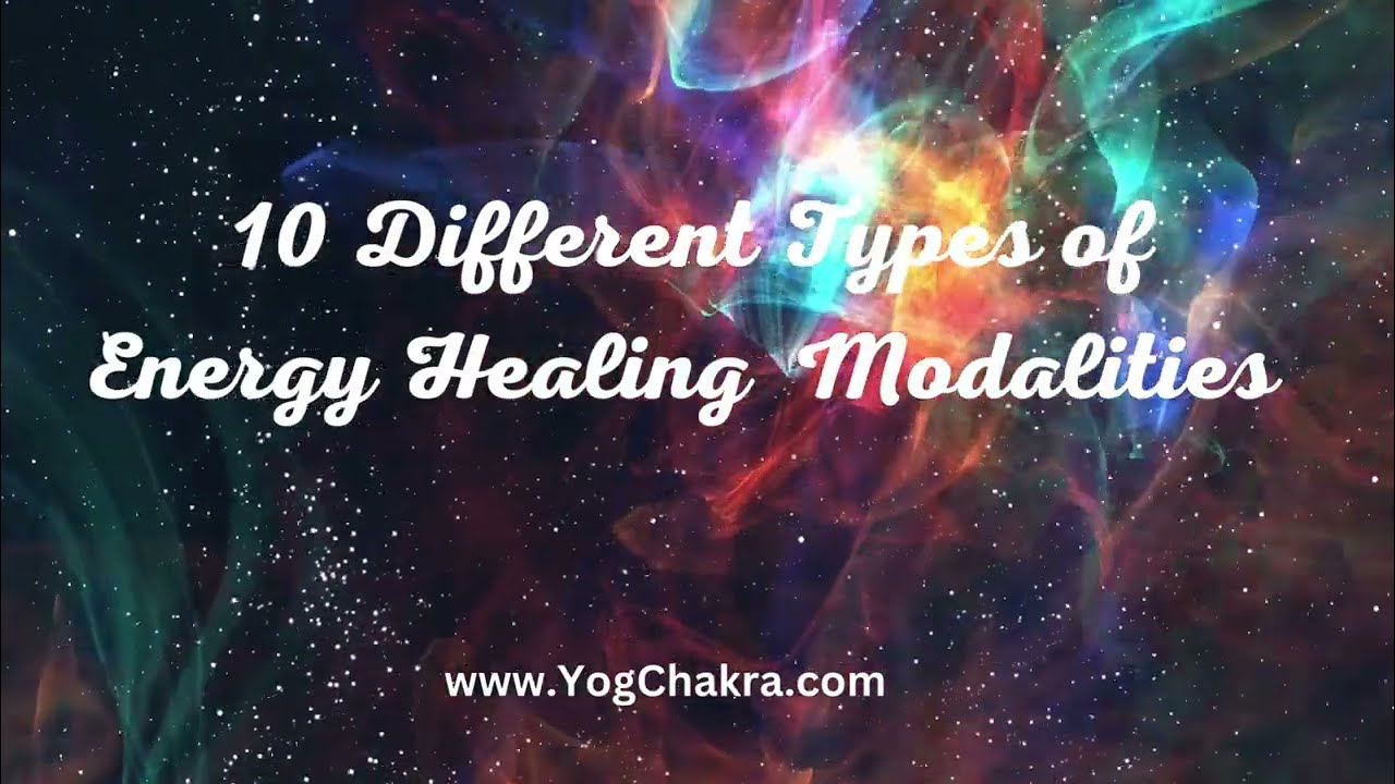 10 Types of Energy Healing Modalities | Reiki Directory | YogChakra.com