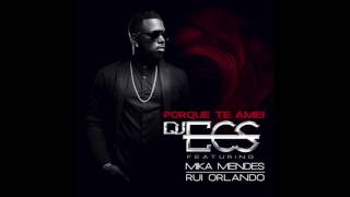 Dj Ecs feat Mika Mendes & Rui Orlando [Official Audio]