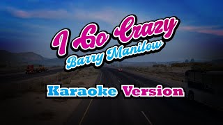 I Go Crazy - Barry Manilow - karaoke version