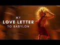 My Love Letter to Babylon