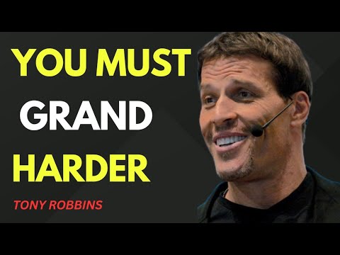 YOU MUST GRIND HARDER Most POWERFUL Speech || Tony Robbins ||