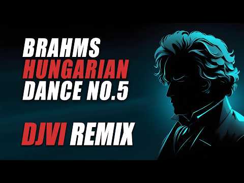 Brahms - Hungarian Dance No. 5 (DJVI Remix)