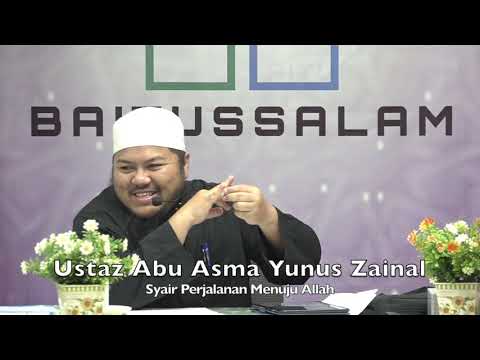20210404 Ustaz Abu Asma Yunus Zainal : Syair Perjalanan Menuju Allah