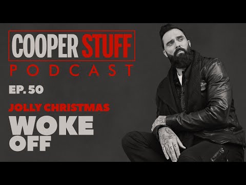 Cooper Stuff: Ep. 50 - Jolly Christmas woke off