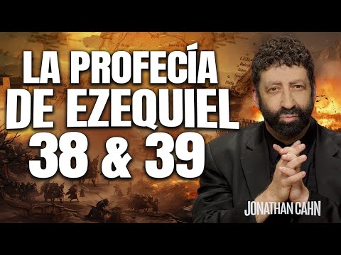 La Profecía de Ezequiel 38 & 39 | Jonathan Cahn Español