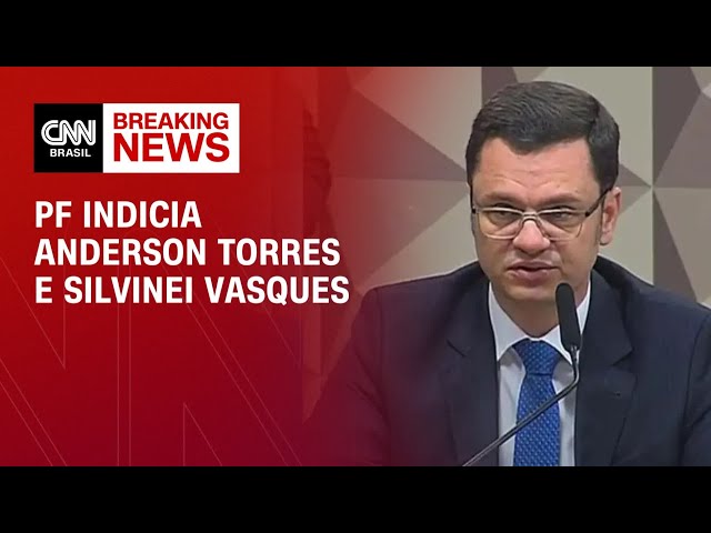 PF indicia Anderson Torres e Silvinei Vasques | CNN 360º