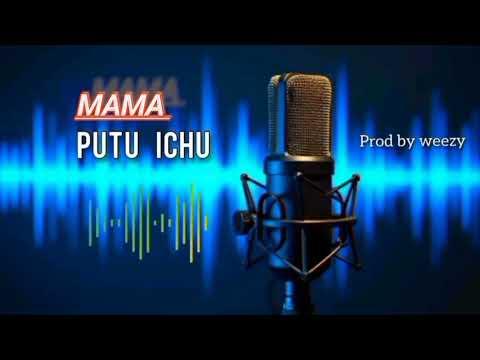 PUTU ICHU MAMA KWELI KWEKULA KULANGA