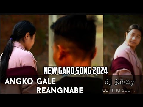 Angko gale reangnabe//new garo song//coming soon//Dj johny.
