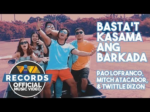 Basta't Kasama Ang Barkada - Pao Lofranco  [Official Music Video]