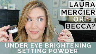 NEW BECCA vs LAURA MERCIER | Under Eye Brightening Powder Comparison and Review