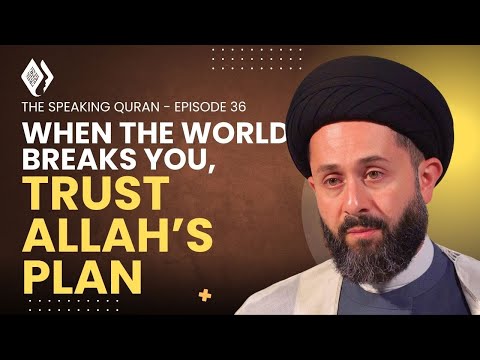 When the World Breaks You, Trust Allah’s Plan  | TSQ Ep.36