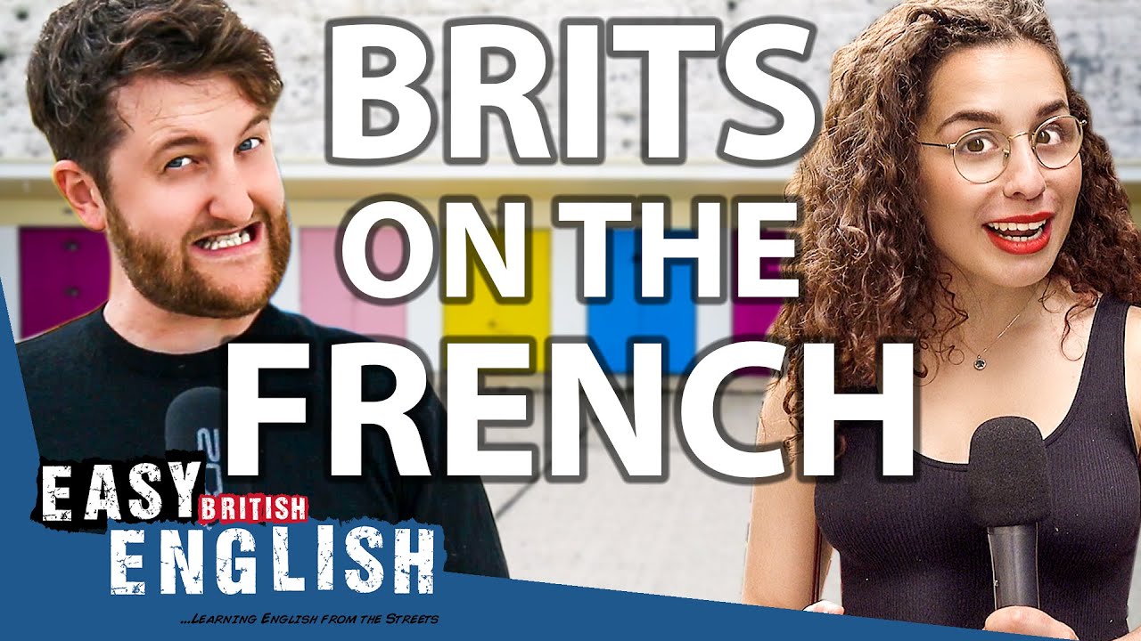 What Do British People Think Of The French? | Easy English 78