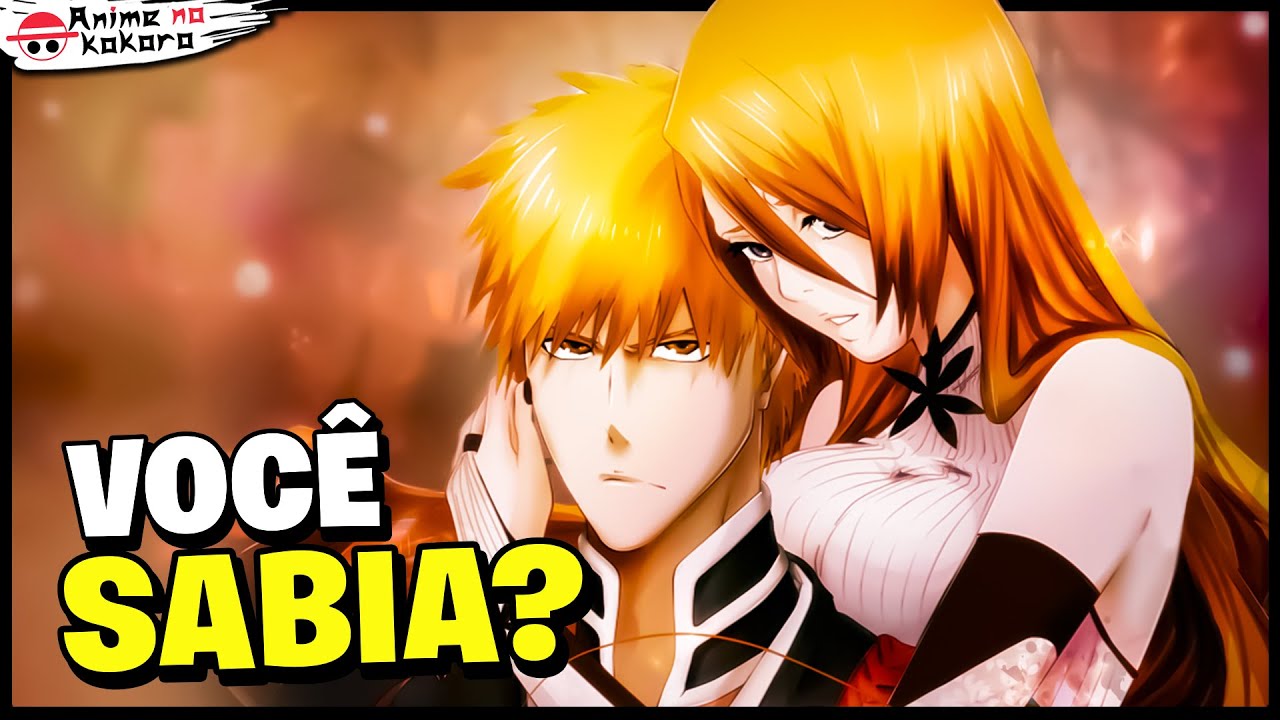 Bleach: 50 FATOS -  Duvido que você sabia! Curiosidades de Bleach