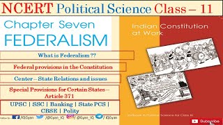 NCERT Polity Class 11 | Chapter 7 | Federalism | Indian Constitution at Work | UPSC | CBSE | Polity