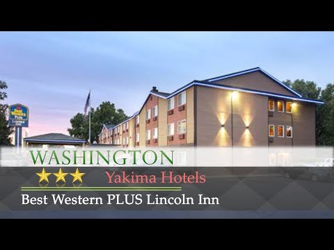 Best Western PLUS Lincoln Inn - Yakima Hotels, Washington