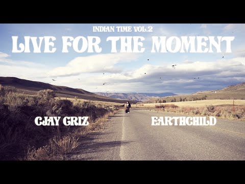 EarthChild & CJAY GRiZ - Live For The Moment (Official Video)