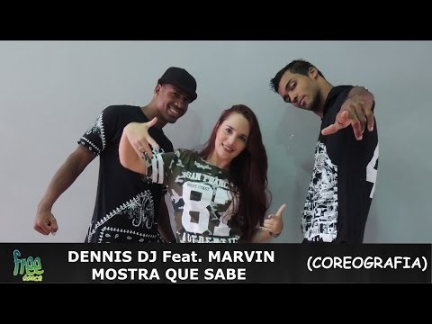 Dennis DJ Feat. Mc Marvin - Mostra Que Sabe - Coreografia Free Dance #boradançar