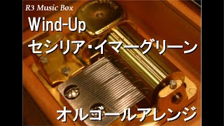 Wind-Up/セシリア・イマーグリーン【オルゴール】