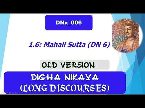 DNx_006_, Mahali Sutta, summary WHH, Bhikkhu Bodhi, Digha Nikaya (July 2020, Audio Texts)