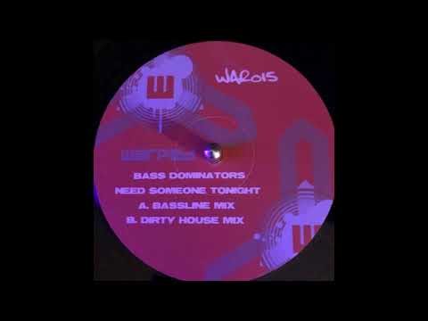 Warped Records 15 - Bass Dominators  - Need Someone Tonight (Bassline Mix)