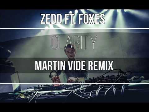 Zedd - Clarity ft. Foxes (Martin Vide Remix)
