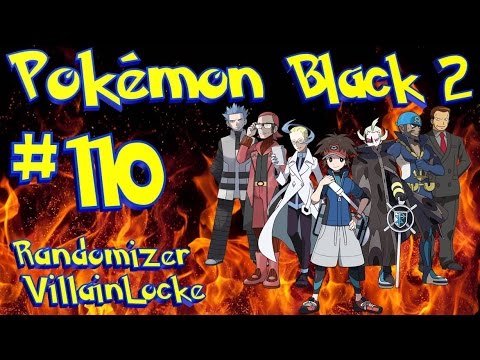 [110] NO DEFENSE!!! (Pokemon Black 2 Randomizer VillainLocke)