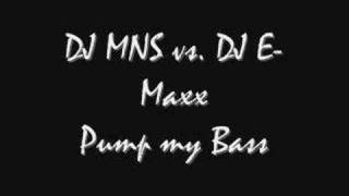 DJ MNS vs Emaxx - Pump my Bass