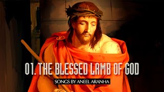 The Blessed Lamb of God by Aneel Aranha, sung by Swapna Abraham