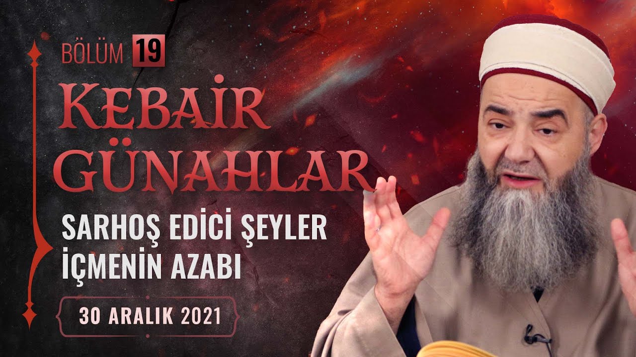 Kebâir Günahlar 19. Bölüm (Üçüncü En Büyük Günah: Sarhoş Edici Şeyler İçmenin Azabı 7)