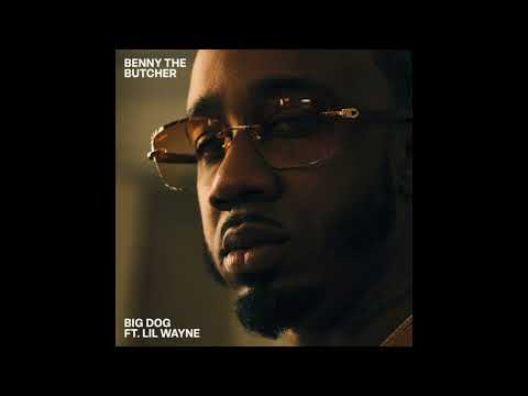 Benny the Butcher & Lil Wayne - Big Dog (AUDIO)