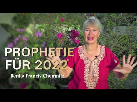 Prophetie für 2022 | Benita Francis Chemnitz