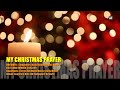 MY CHRISTMAS PRAYER – DON MOEN HD 1080P - Lyrics - Worship & Praise Songs CHRISTMAS DESIRE PRAYER