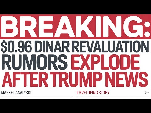 BREAKING: $0.96 Dinar Revaluation Rumors Explode After Trump News