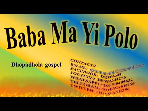 Baba Ma Yi Polo - Dhopadhola music