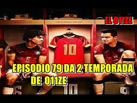 EPISODIO 79 DA 2 TEMPORADA DE O11ZE!!!
