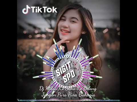 Dj kalau ko suka ko bilang jangan pura pura bahagia Dj slow terbaru 2021