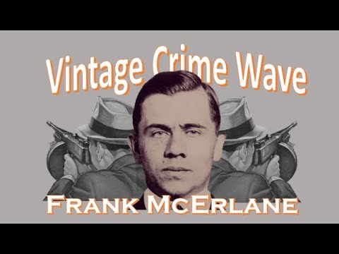 Frank McErlane - Chicago's Deadliest Gang Leader