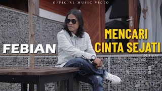Download lagu FEBIAN - MENCARI CINTA SEJATI mp3 Download lagu FEBIAN - MENCARI CINTA SEJATI mp3