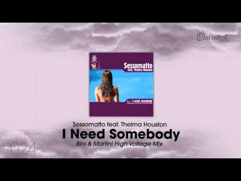 Sessomatto feat. Thelma Houston - I Need Somebody (Bini and Martini High Voltage Mix)