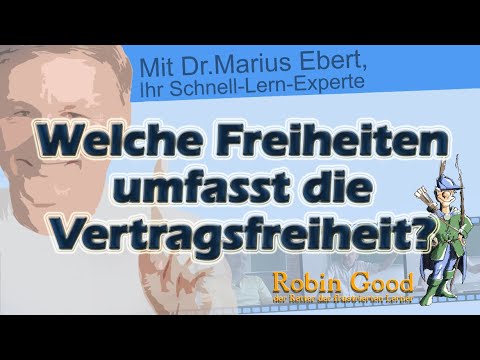 Welche Freiheiten umfasst die Vertragsfreiheit?