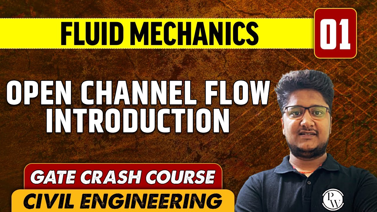 Fluid Mechanics 01 | Open Channel Flow Introduction | CE | GATE Crash Course