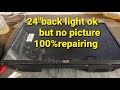 24 Inches Led Tv Backlight Ok But No Picture 24 Led Tv No Display