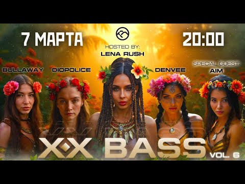 XX BASS LIVE 06 /  Bullaway, Diopolice, Lena Rush, Denvee, AIM